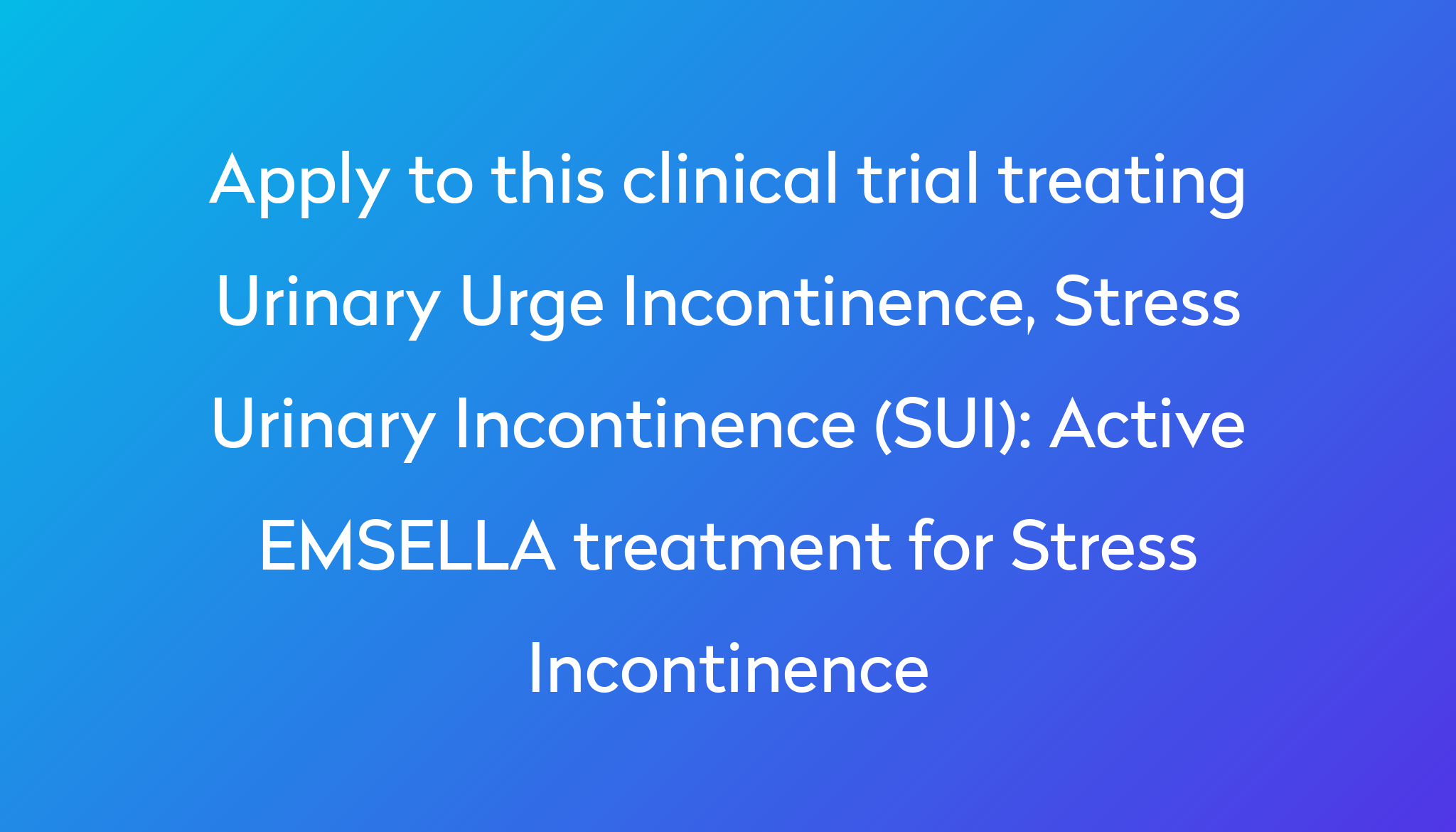 Active EMSELLA Treatment For Stress Incontinence Clinical Trial 2023 ...